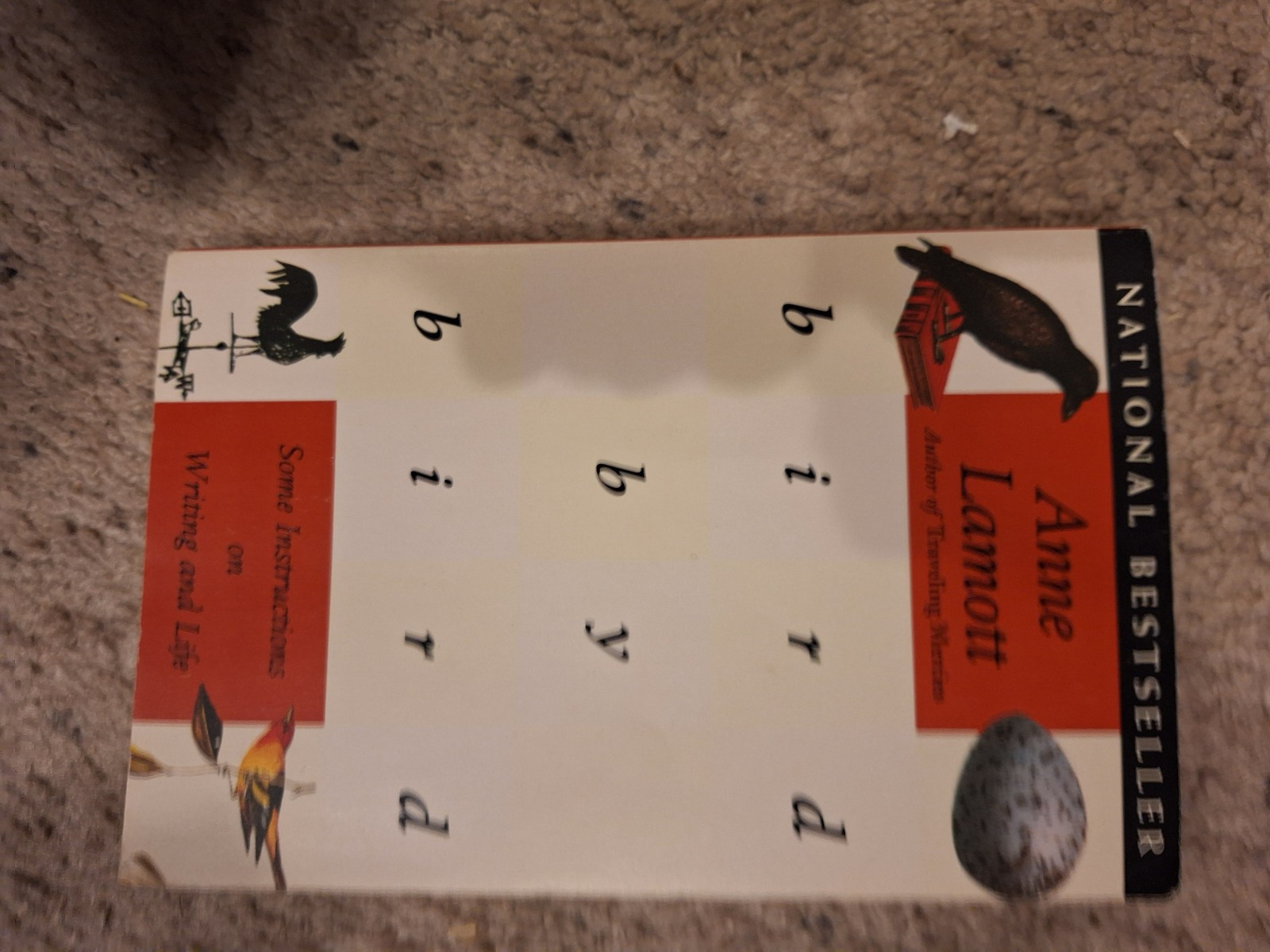 Bird by Bird: Instructions on Writing and Life by “Anne Lamott”