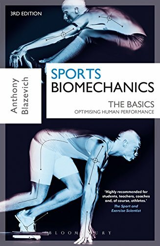 Sports Biomechanics: the Basics: Optimising Human Performance, Blazevich..