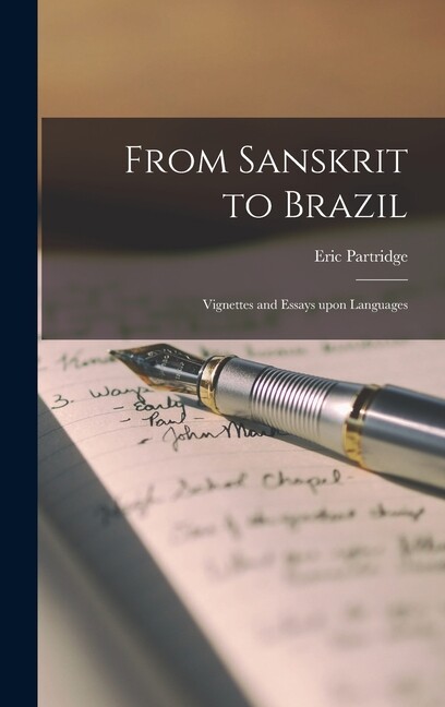 From Sanskrit To Brazil: Vignettes And Essays Upon Languages
