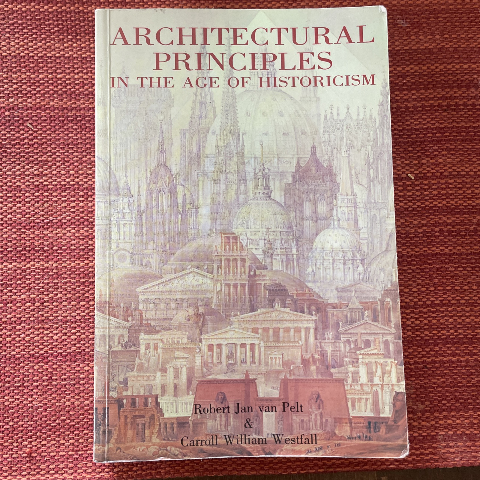 Architectural Principles in the Age of Historicism by Robert Jan van Pelt and…