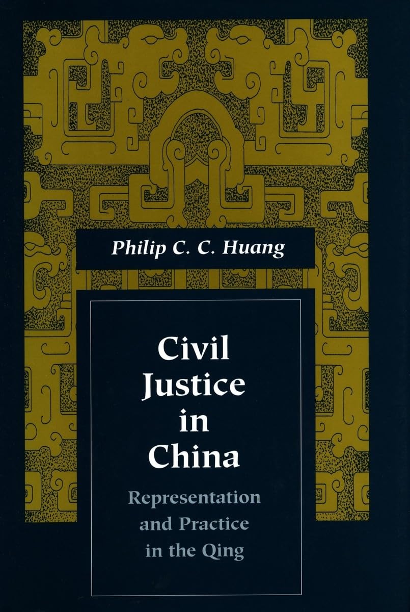 Civil Justice in China: Representation and Practice in the Qing (Law, Societ…