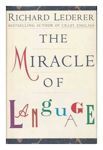 Miracle of Language – Hardcover By Richard Lederer – GOOD