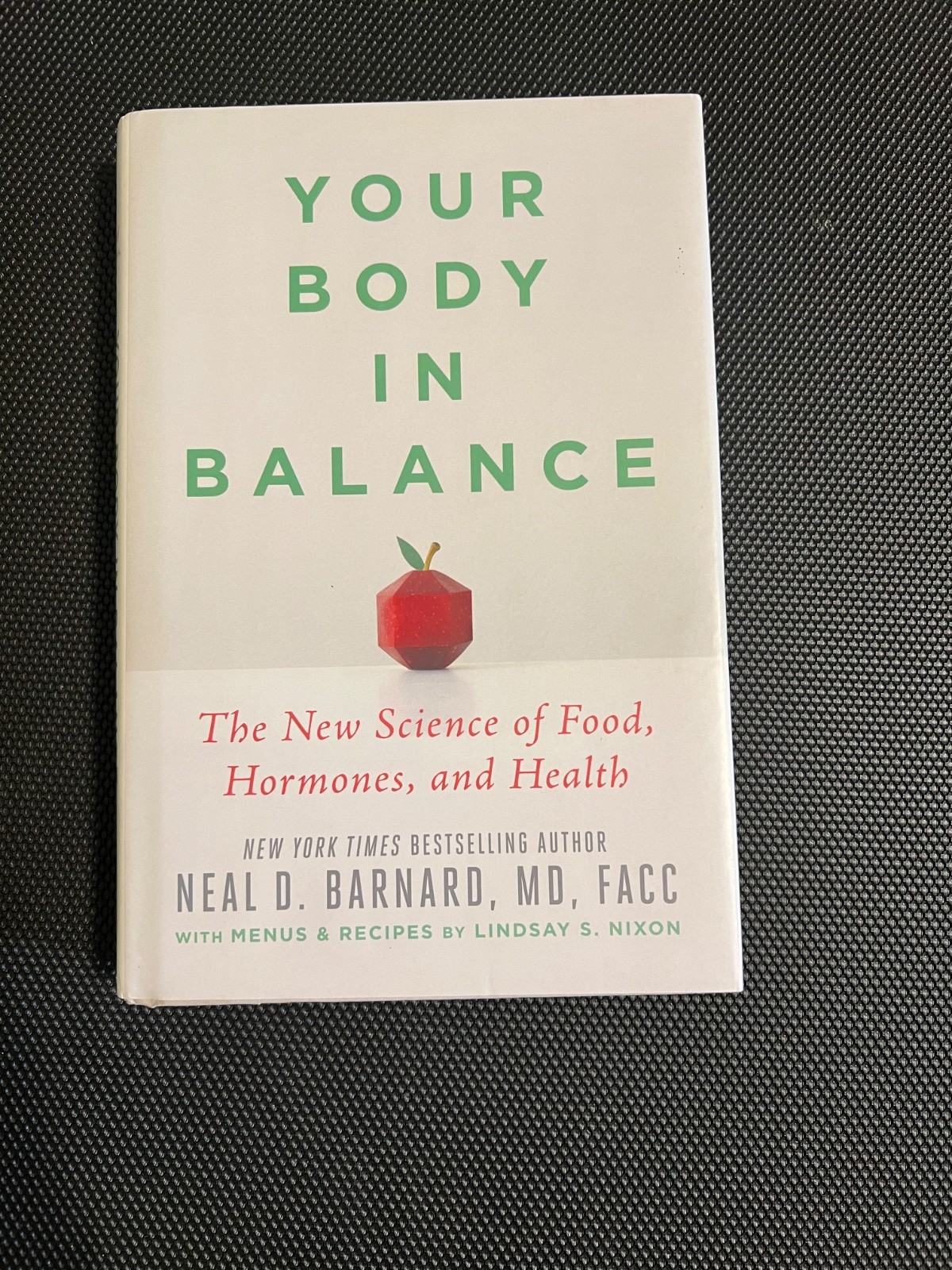 Your Body in Balance: The New Science of Food Hormones and Health by Barnard