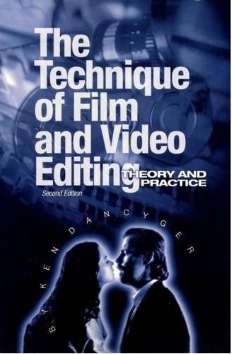 Technique of Film and Video Editing : History, Theory, and Practice by Ken…