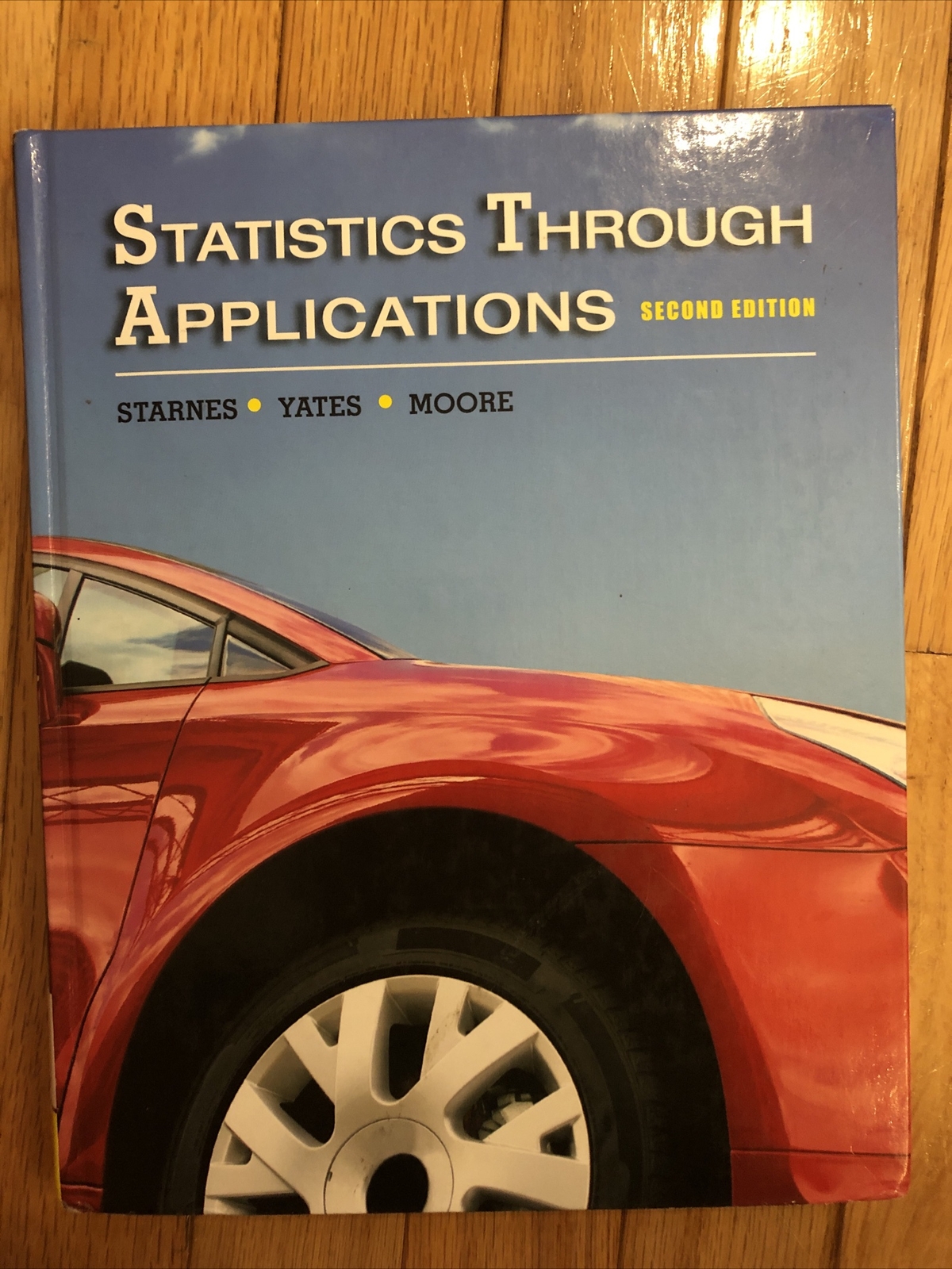 STATISTICS THROUGH APPLICATIONS 2nd Edition Starnes, Yates Moore – Hardcover