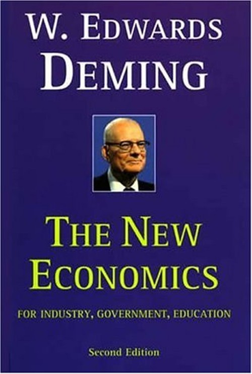 The New Economics for Industry, Government, Education W. Edwards