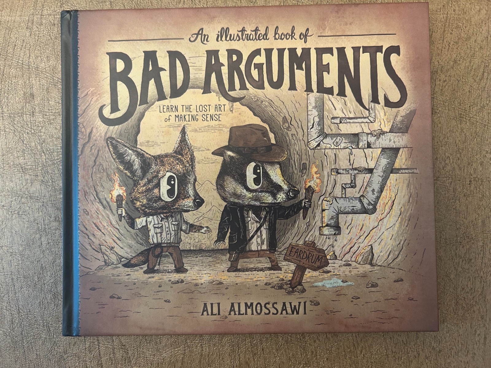 An Illustrated Book of Bad Arguments: Learn the Lost Art of Making Sense Logic