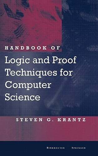 Handbook of Logic and Proof Techniques for Computer Science by Steven G Krantz