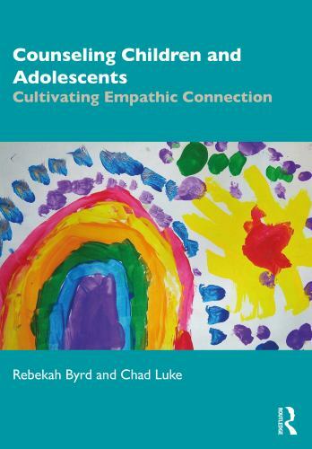 Counseling Children and Adolescents by Byrd, Rebekah