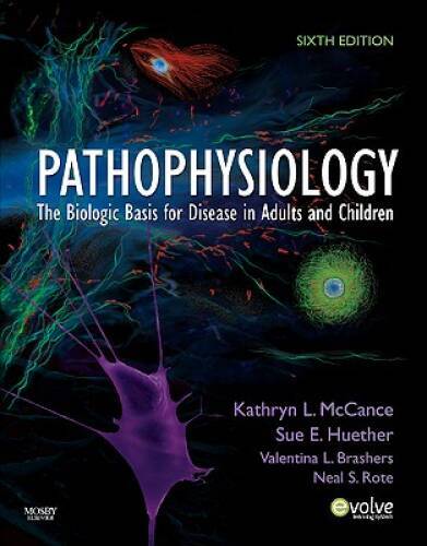 Pathophysiology: The Biologic Basis for Disease in Adults and Children, 6 – GOOD