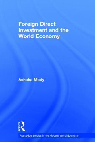 Foreign Direct Investment And the World Economy, Hardcover by Mody, Ashoka, B…