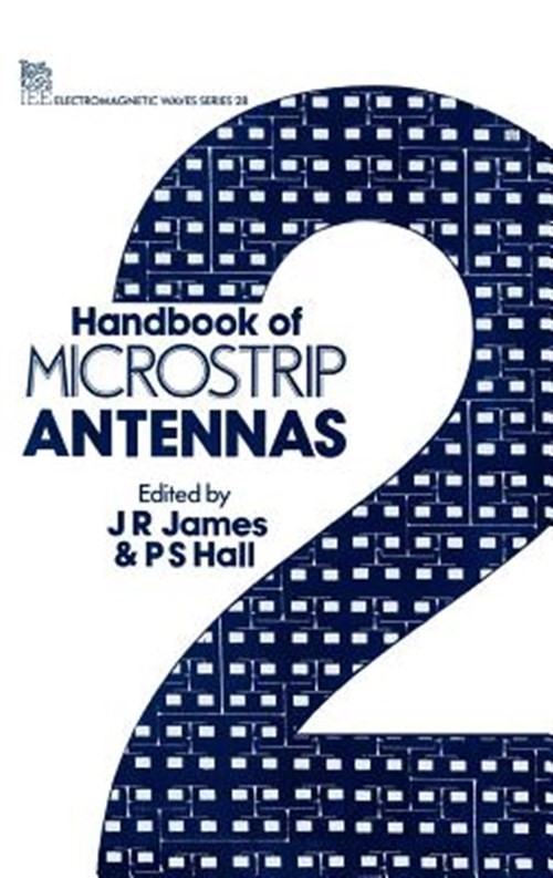 Handbook of Microstrip Antennas, Hardcover by James, J. R. (EDT); Hall, P. S….