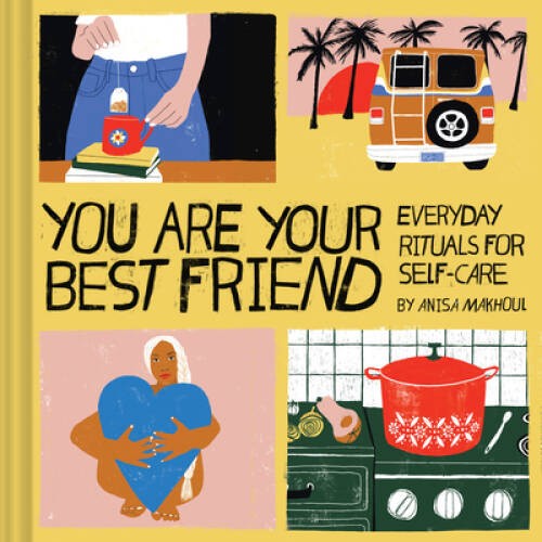 You Are Your Best Friend – Hardcover By Makhoul, Anisa – VERY GOOD