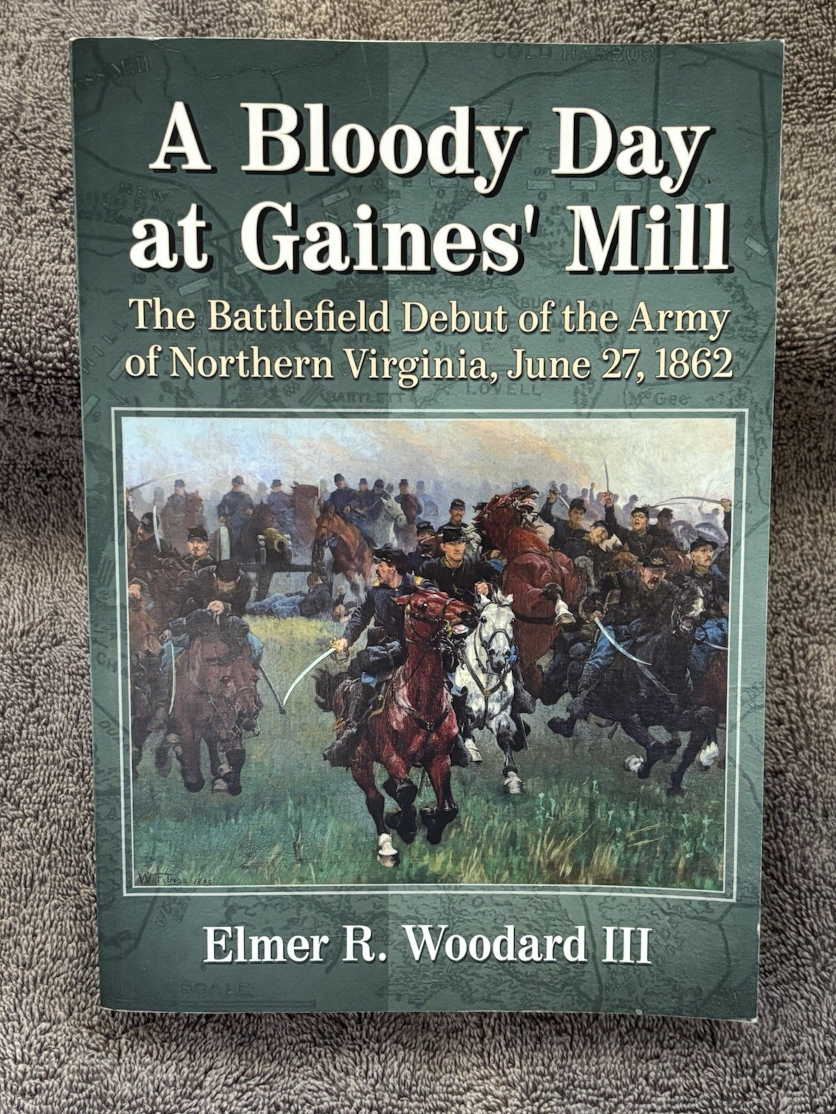 Bloody Day at Gaines’ Mill : The Battlefield Debut of the Army of Northern…