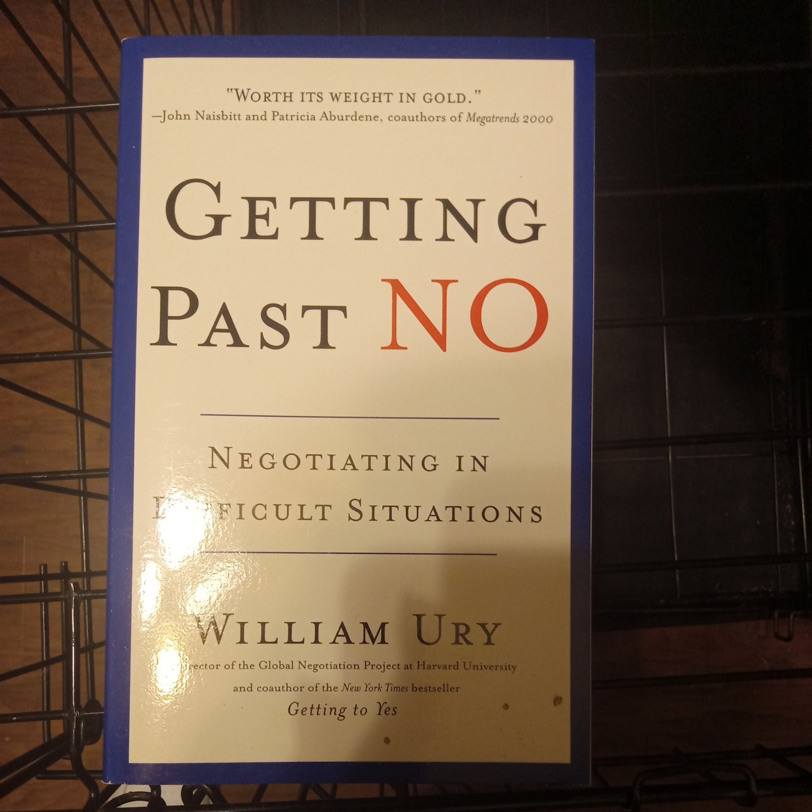 Getting Past No : Negotiating in Difficult Situations by William Ury (1993,…