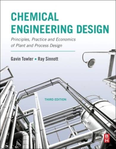 Chemical Engineering Design: Principles, Practice and Economics of Plant – GOOD