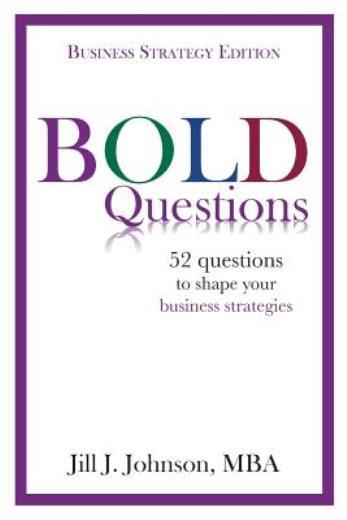 Bold Questions – Business Strategy Edition: Business Strategy Edition