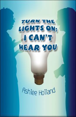 Turn the Lights On; I Can’t Hear You, Holland, Ashlee, Good Book