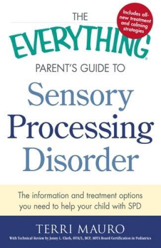 The Everything Parent’s Guide To Sensory Processing Disorder: The Informa – GOOD