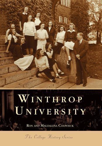 Winthrop University by Chepesiuk, Ron; Chepesiuk, Magdalena