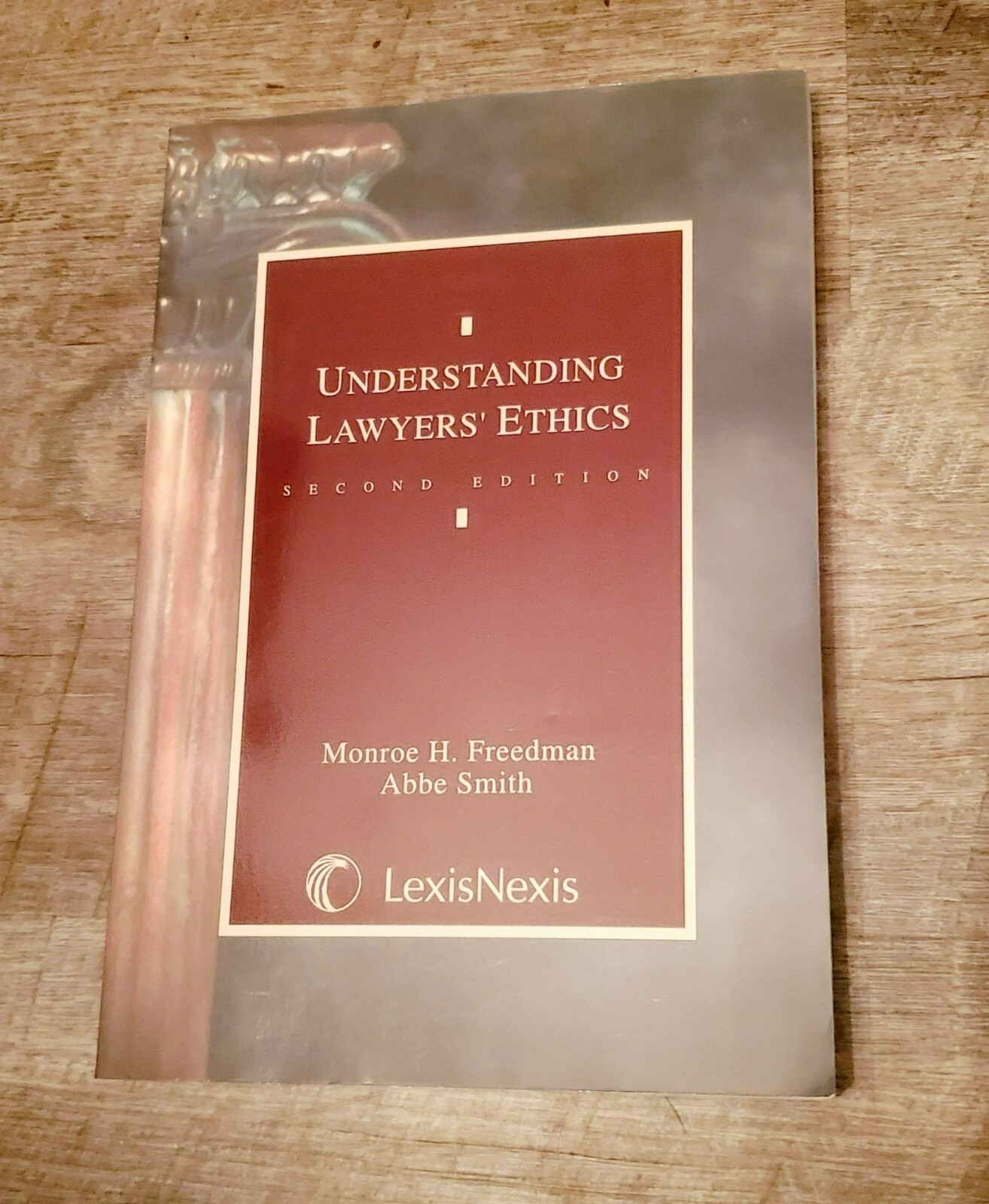 Understanding Lawyers’ Ethics second edition Lexis Nexis Law School/Education