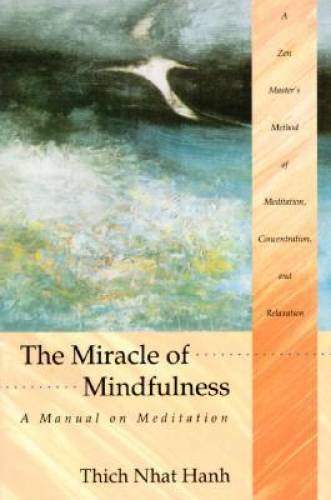 The Miracle of Mindfulness: A Manual on Meditation – Paperback – GOOD