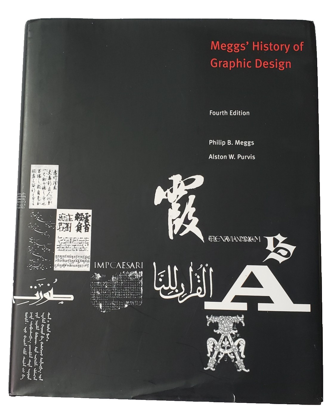 2006 Meggs’ History of Graphic Design Fourth Edition Phillip B. Meggs Hardcover