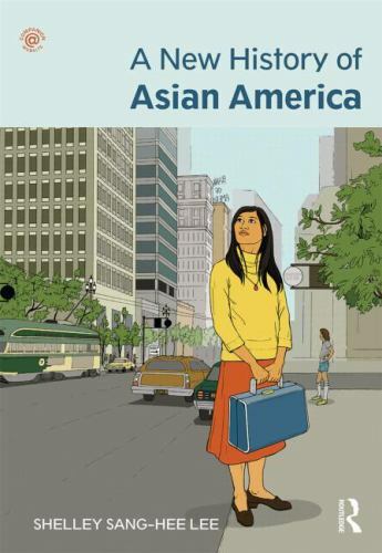 A New History of Asian America – Paperback By Lee, Shelley Sang-Hee – VERY GOOD