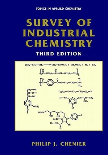 Survey of Industrial Chemistry by Philip J Chenier: Used