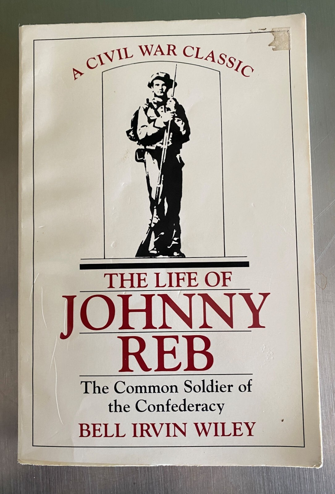 The Life of Johnny Reb, Bell Irvin Wiley 1978 (1995 reprint)