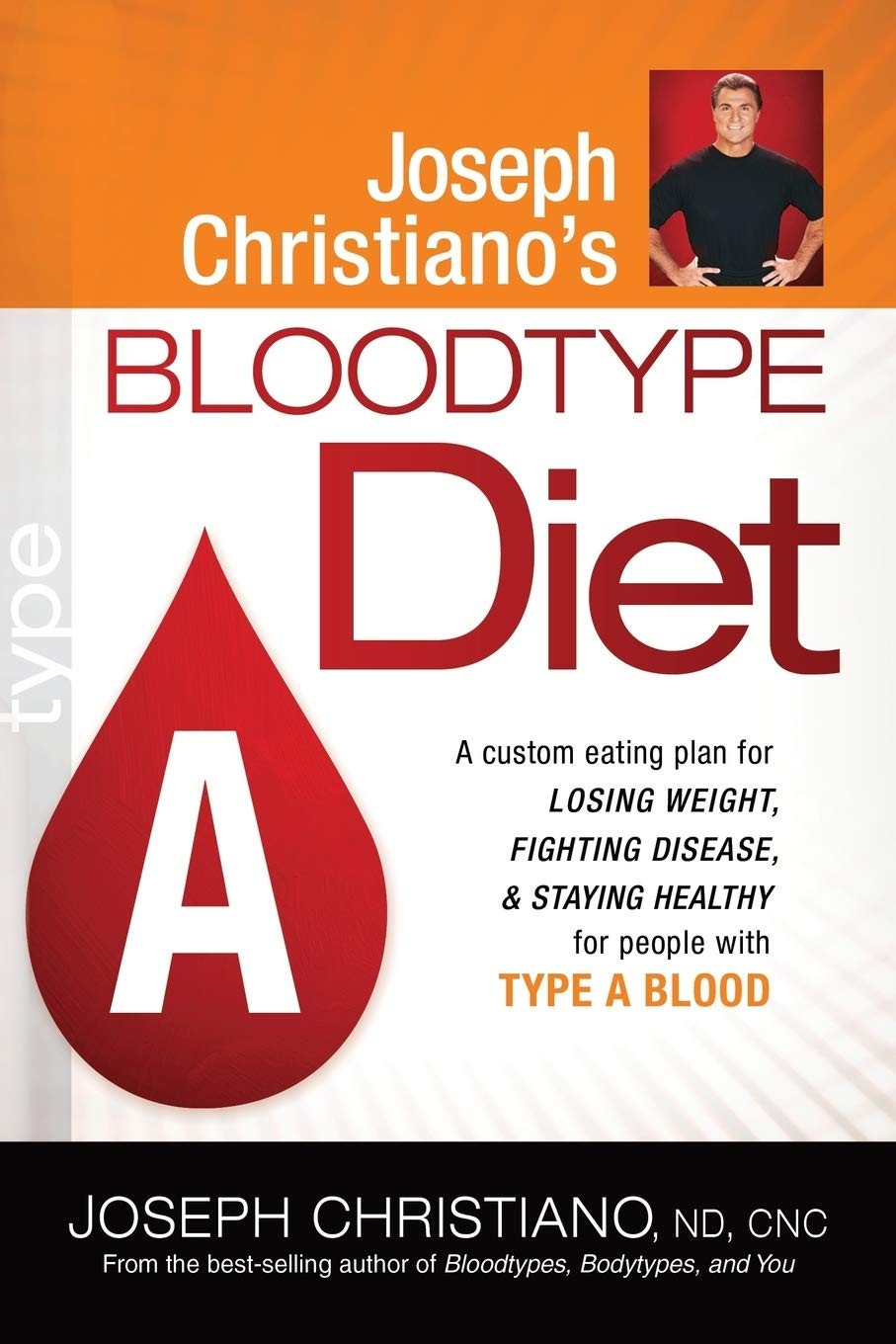 Joseph Christiano’s Bloodtype Diet A: A Custom Eating Plan for Losing Weig…