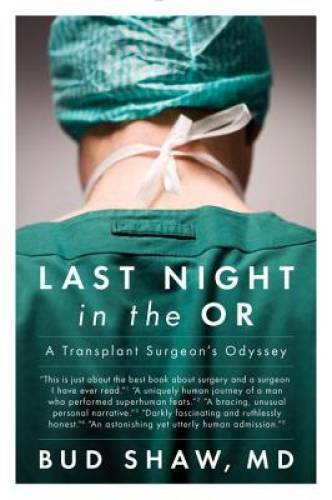 Last Night in the OR: A Transplant Surgeon’s Odyssey – Paperback – GOOD