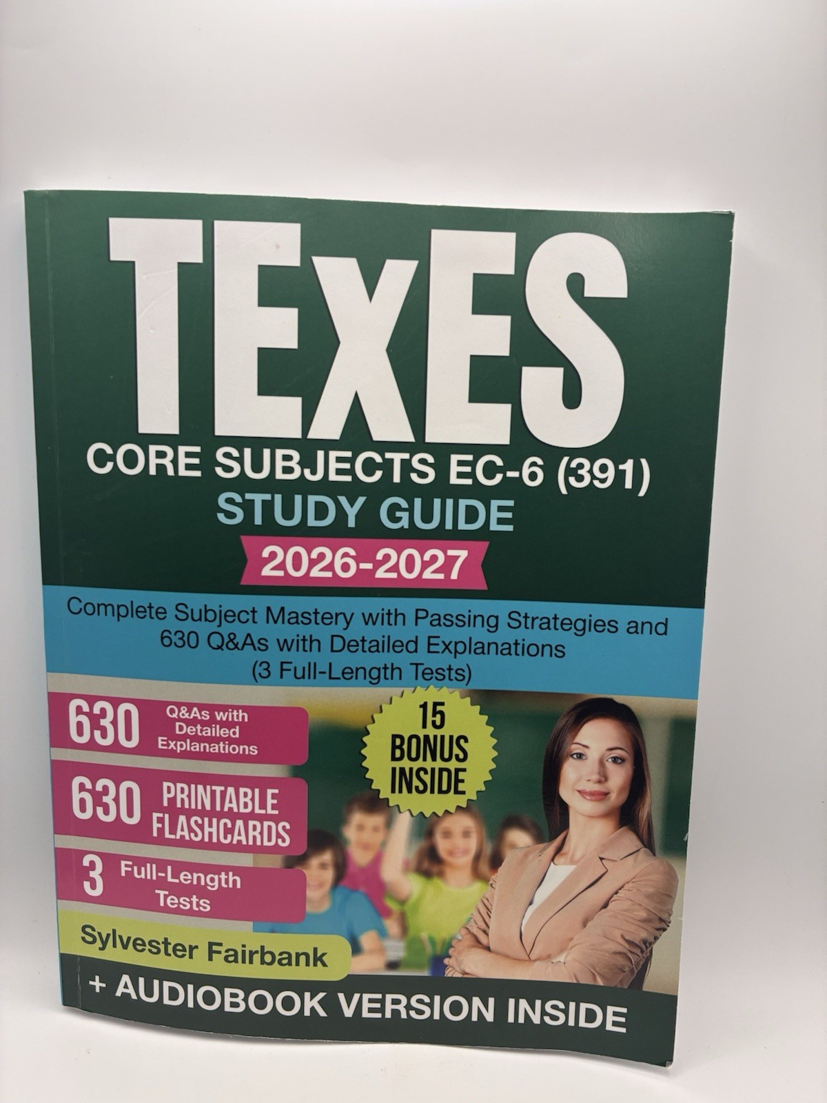TExES Core Subjects EC 6 (391) Study Guide Complete Subject Mastery 2026-2027