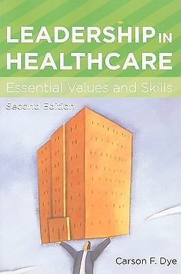 Leadership in Healthcare: Essential Va- paperback, Carson F Dye, 1567933556, new