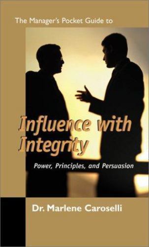 The Manager’s Pocket Guide to Influencing With Integrity: Power, Principles,…