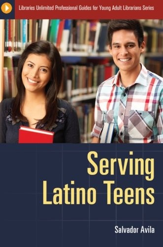 SERVING LATINO TEENS (LIBRARIES UNLIMITED PROFESSIONAL By Salvador Avila *Mint*
