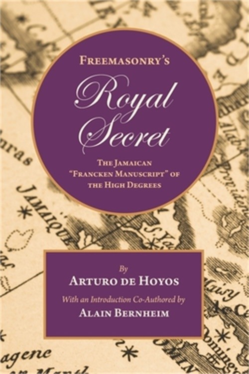 Freemasonry’s Royal Secret: The Jamaican “Francken Manuscript” of the High Degre