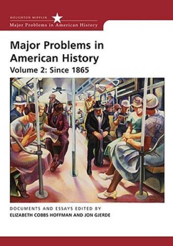 Major Problems in American History, Volume II: Since 1865 – Paperback – GOOD