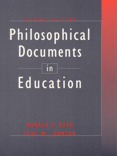 Philosophical Documents in Education by Tony W. Johnson and Ronald F. Reed…