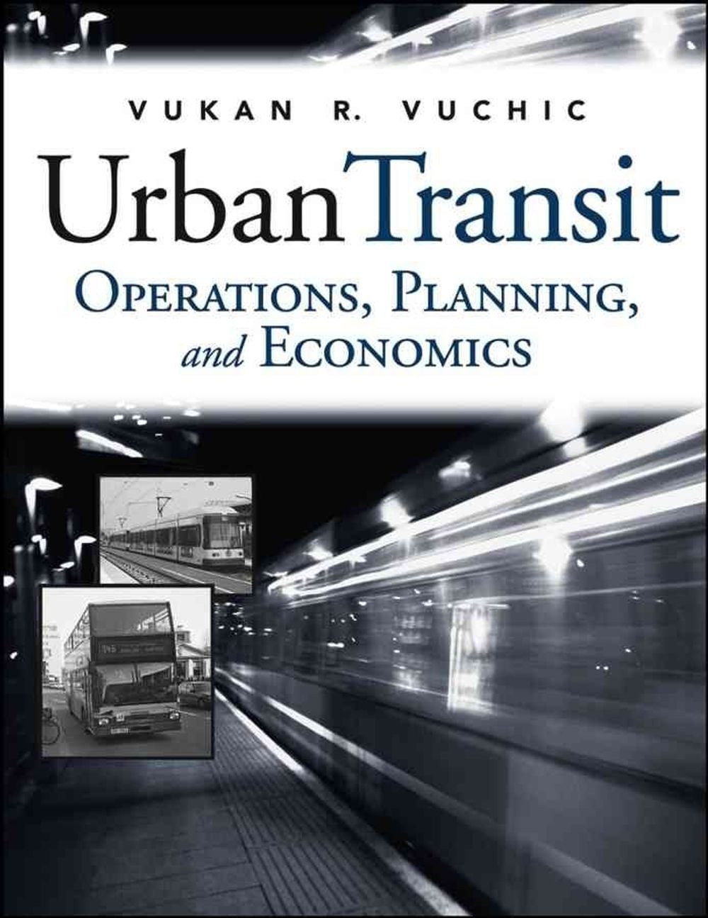 Urban Transit: Operations, Planning, and Economics by Vukan R. Vuchic (English)