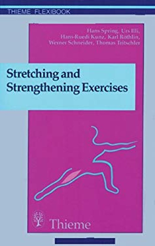 Stretching and Strengthening Exercises Hardcover Hans, Illi, U. S