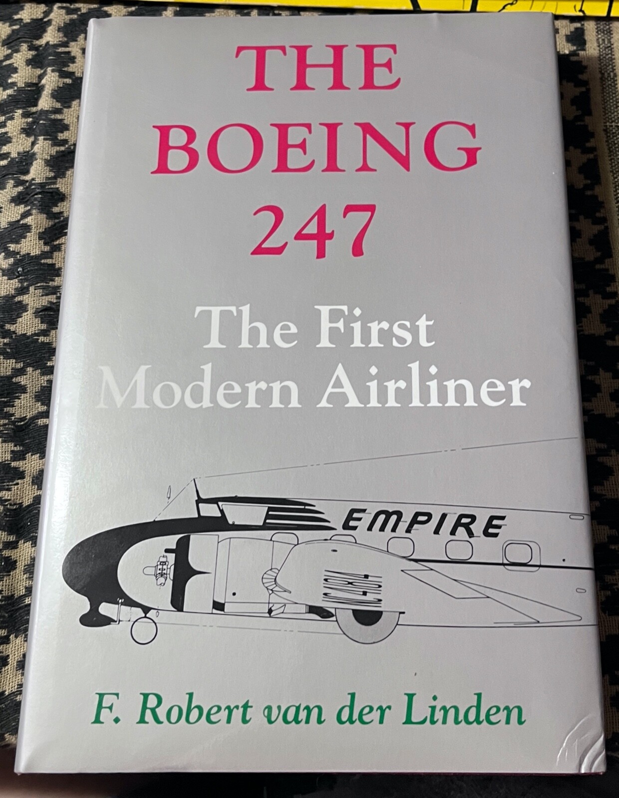BOEING 247: FIRST MODERN AIRLINER AIR RACER By Der Linden