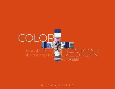 Color + Design: Transforming Interior Space by Ronald Reed
