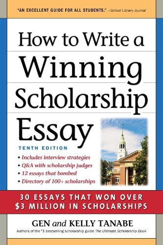 Gen Tanabe Kelly Tanabe How to Write a Winning Scholarship Essay (Paperback)
