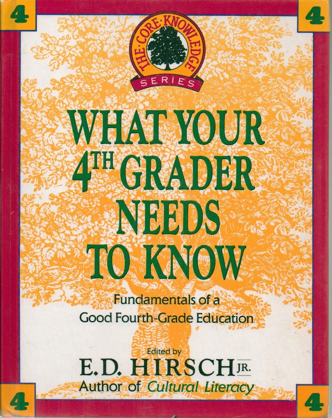 WHAT YOUR 4TH GRADER NEEDS TO KNOW (Core Knowledge Series) – Hirsch Jr., E.D…
