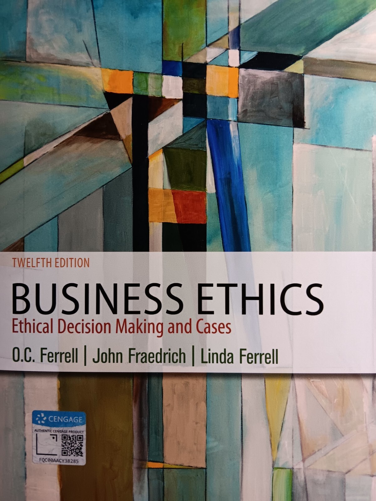 Business Ethics: Ethical Decision Making & Cases Twelfth Edition 12th Edition
