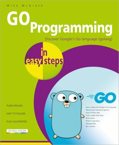 GO Programming in easy steps: Learn- 9781840789195, paperback, Mike McGrath, new