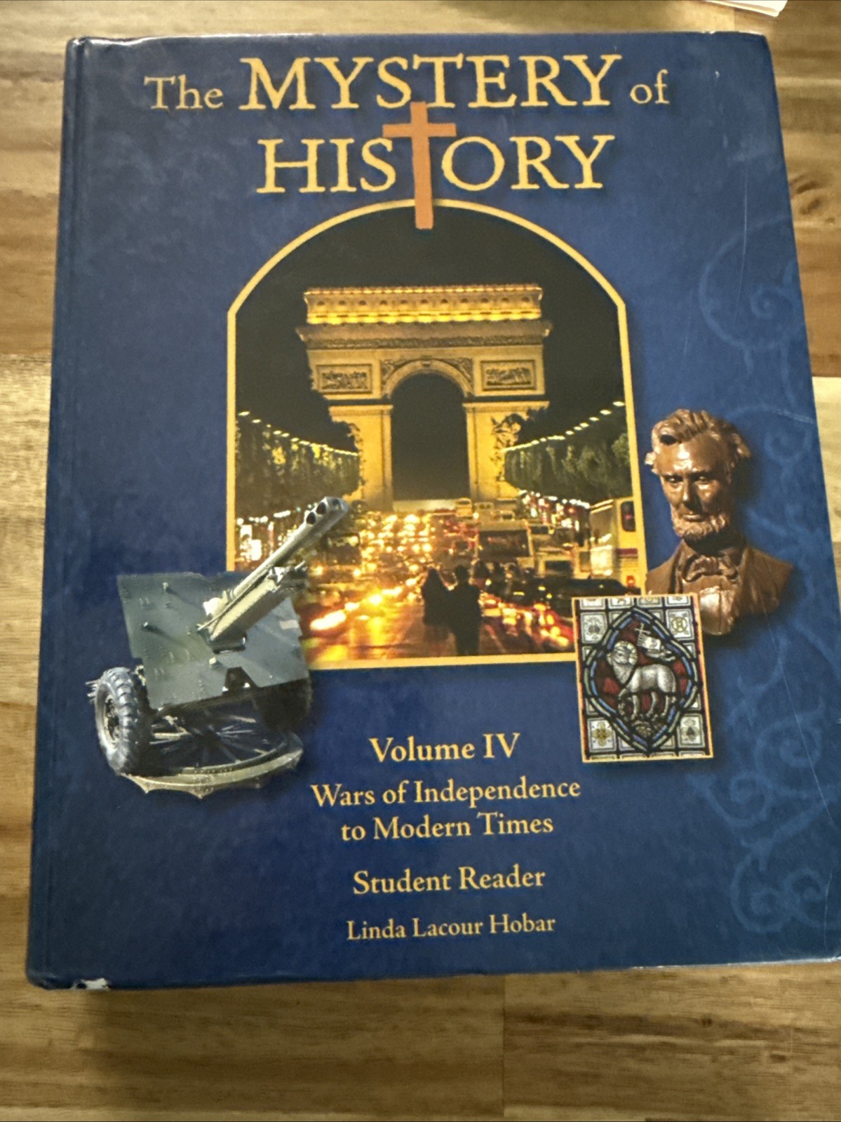 The Mystery of History, Volume IV Hard Back