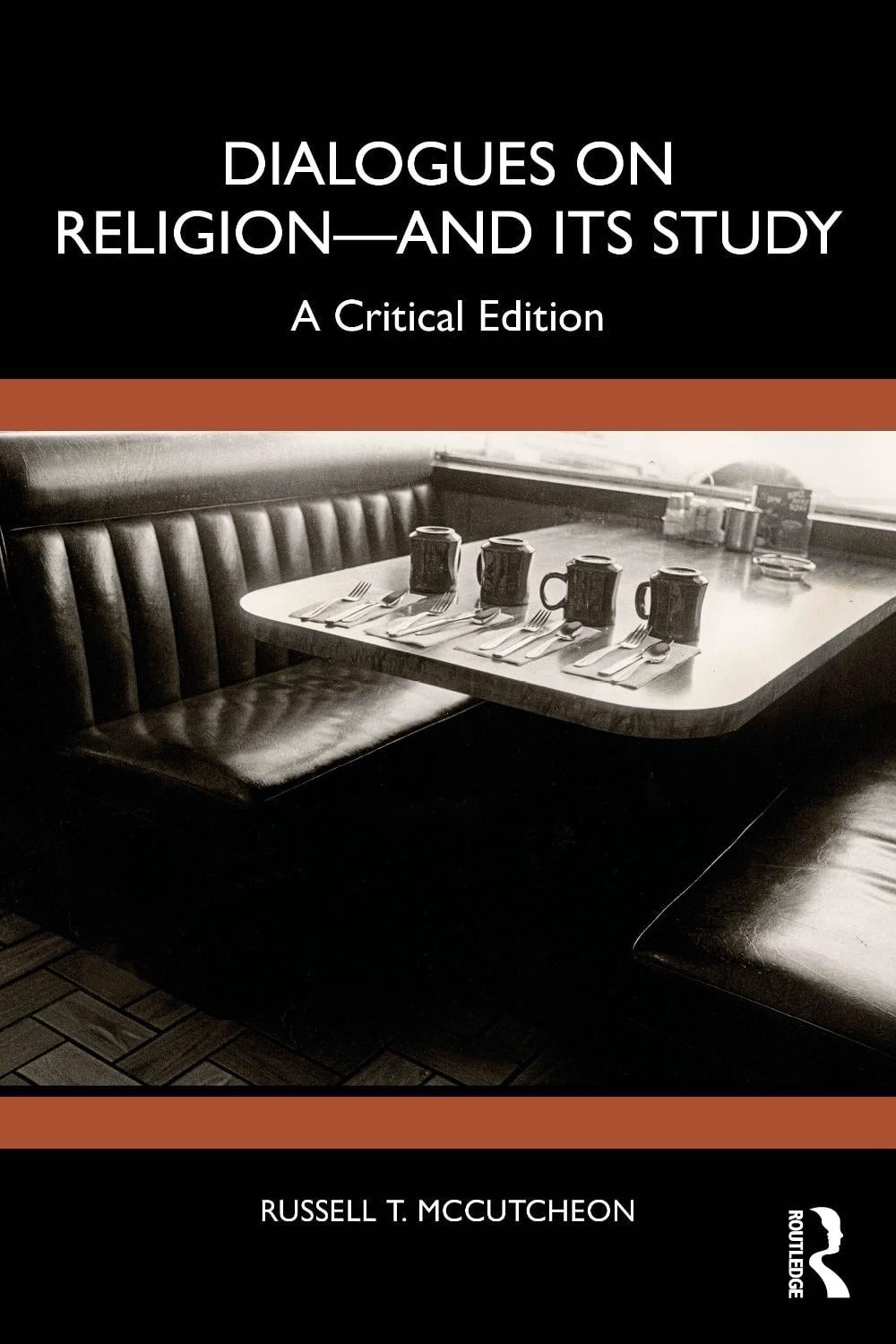 Dialogues on Religionand its Study: A Critical Edition by Russell T. McCutcheon