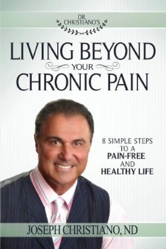 Joseph Christiano Living Beyond Your Chronic Pain (Paperback) (UK IMPORT)